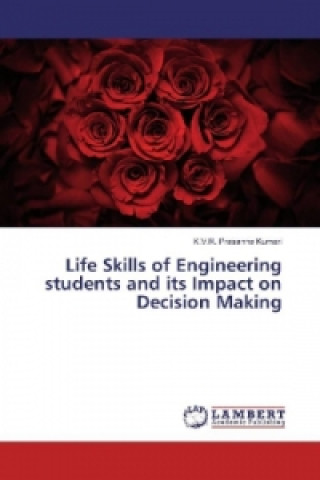 Book Life Skills of Engineering students and its Impact on Decision Making K. V. R. Prasanna Kumari