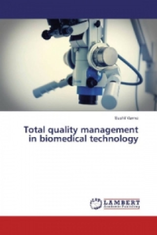 Kniha Total quality management in biomedical technology Sushil Varma