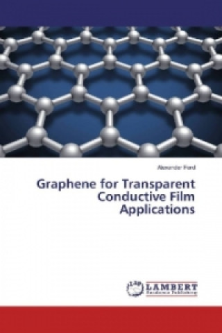 Carte Graphene for Transparent Conductive Film Applications Alexander Ford