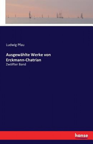 Carte Ausgewahlte Werke von Erckmann-Chatrian Ludwig Pfau