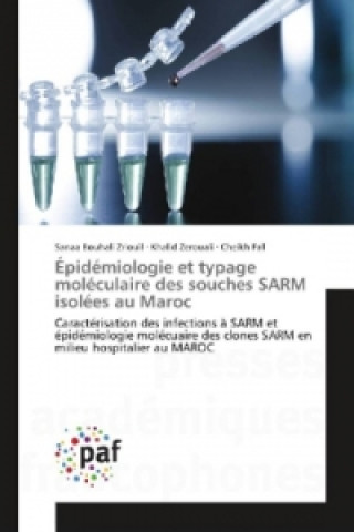 Kniha Épidémiologie et typage moléculaire des souches SARM isolées au Maroc Sanaa Bouhali Zriouil