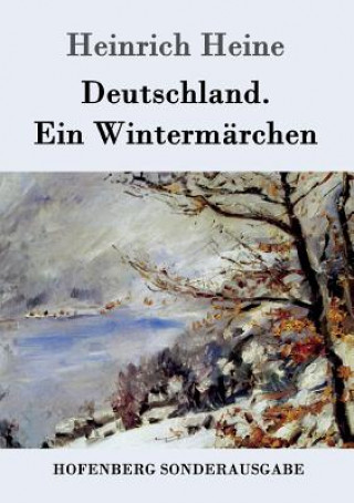 Kniha Deutschland. Ein Wintermarchen Heinrich Heine