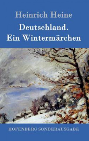 Knjiga Deutschland. Ein Wintermarchen Heinrich Heine