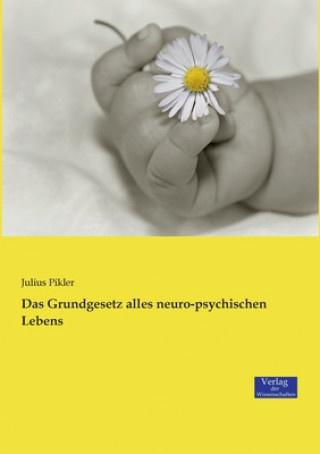 Kniha Grundgesetz alles neuro-psychischen Lebens Julius Pikler