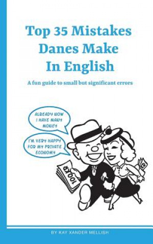 Kniha Top 35 Mistakes Danes Make in English Kay Xander Mellish