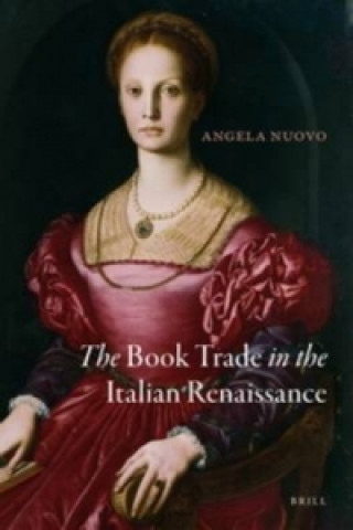 Книга Book Trade in the Italian Renaissance Angela Nuovo