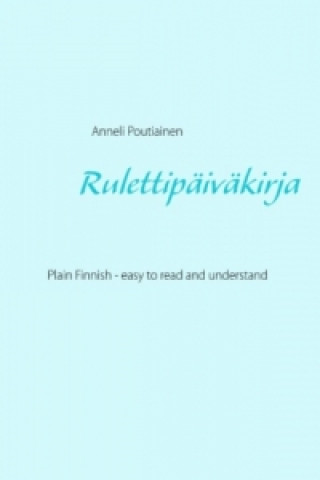 Książka Rulettipäiväkirja, in Plain and Simple Finnish Anneli Poutiainen