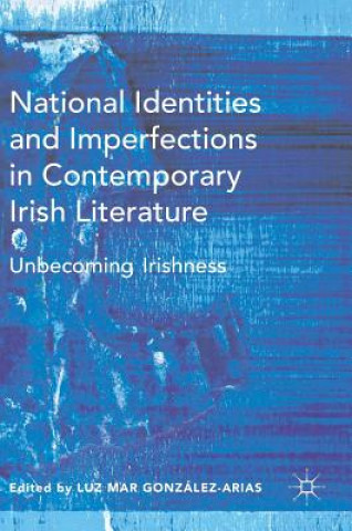 Carte National Identities and Imperfections in Contemporary Irish Literature Luz Mar González-Arias