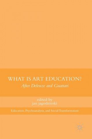 Kniha What Is Art Education? Jan Jagodzinski