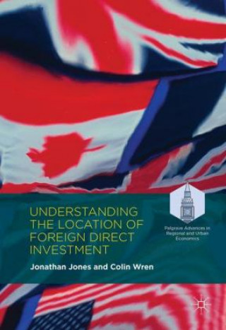 Kniha Understanding the Location of Foreign Direct Investment Jonathan Jones