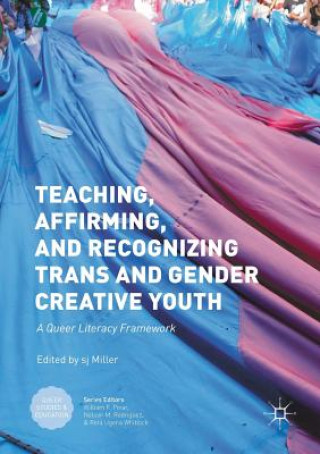 Książka Teaching, Affirming, and Recognizing Trans and Gender Creative Youth Sj Miller