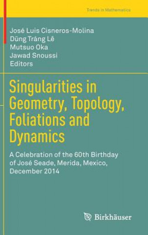Carte Singularities in Geometry, Topology, Foliations and Dynamics José Luis Cisneros-Molina