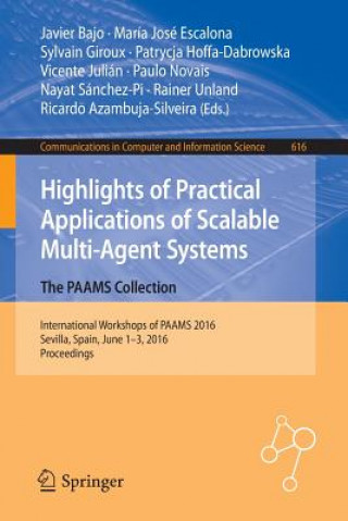 Carte Highlights of Practical Applications of Scalable Multi-Agent Systems. The PAAMS Collection Javier Bajo
