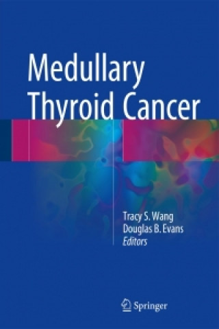 Kniha Medullary Thyroid Cancer Tracy S. Wang