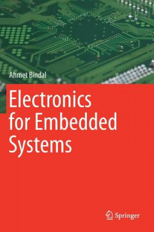 Kniha Electronics for Embedded Systems Ahmet Bindal