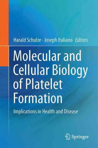 Book Molecular and Cellular Biology of Platelet Formation Harald Schulze