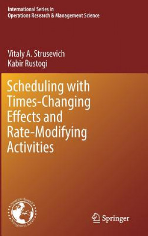 Carte Scheduling with Time-Changing Effects and Rate-Modifying Activities Vitaly A. Strusevich