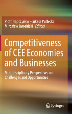 Kniha Competitiveness of CEE Economies and Businesses Piotr Trapczynski