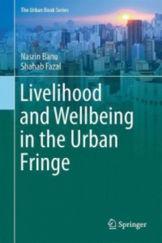 Kniha Livelihood and Wellbeing in the Urban Fringe Nasrin Banu