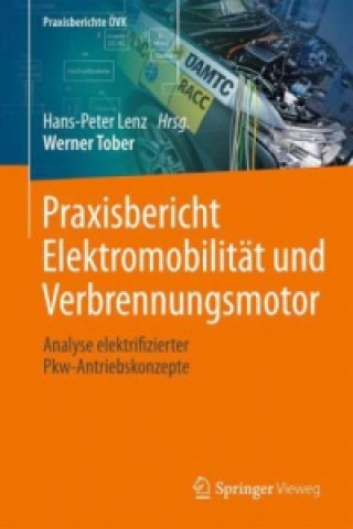 Knjiga Praxisbericht Elektromobilitat und Verbrennungsmotor Werner Tober