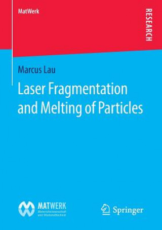 Knjiga Laser Fragmentation and Melting of Particles Marcus Lau