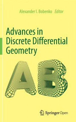 Könyv Advances in Discrete Differential Geometry Alexander I. Bobenko