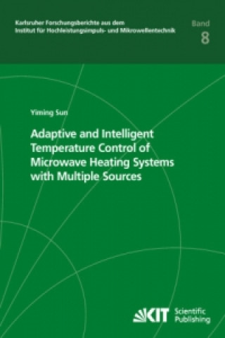 Könyv Adaptive and Intelligent Temperature Control of Microwave Heating Systems with Multiple Sources Yiming Sun
