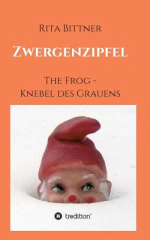 Kniha Zwergenzipfel Rita Bittner