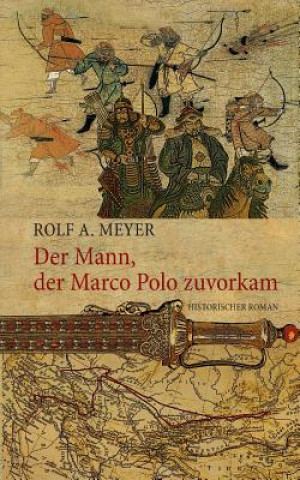 Carte Mann, der Marco Polo zuvorkam Rolf a Meyer
