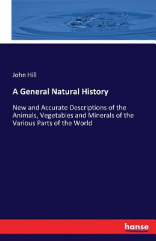 Kniha General Natural History John (Royal Holloway University London UK) Hill