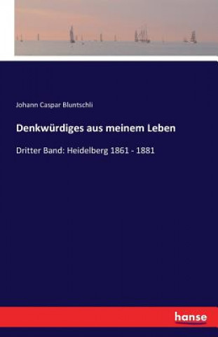 Book Denkwurdiges aus meinem Leben Johann Caspar Bluntschli