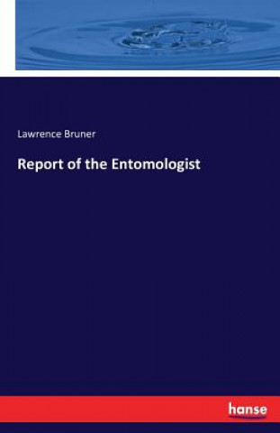 Carte Report of the Entomologist Lawrence Bruner