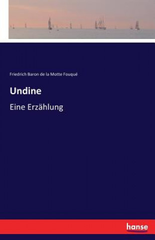 Kniha Undine Friedrich Baron De La Motte Fouque