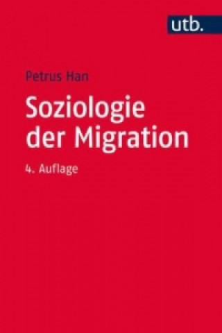 Könyv Soziologie der Migration Petrus Han