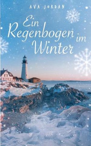 Könyv Regenbogen im Winter Ava Jordan