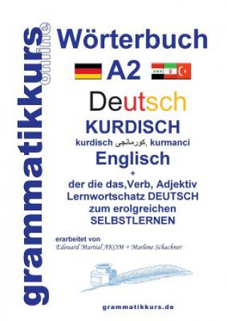 Kniha Woerterbuch Deutsch - Kurdisch - Kurmandschi - Englisch A2 Marlene Schachner