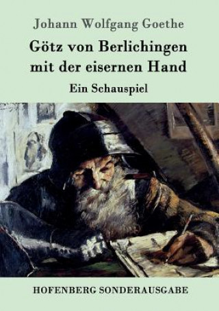 Könyv Goetz von Berlichingen mit der eisernen Hand Johann Wolfgang Goethe