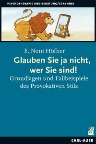 Buch Glauben Sie ja nicht, wer Sie sind! E. Noni Höfner