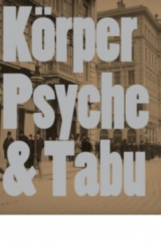 Book Körper. Psyche & Tabu. Wiener Aktionismus und frühe Wiener Moderne Eva Badura-Triska