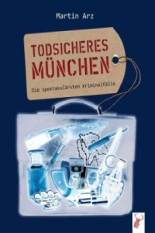 Kniha Todsicheres München Martin Arz