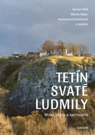 Książka Tetín svaté Ludmily Václav Cílek