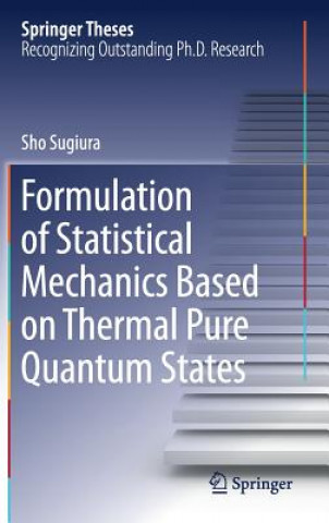 Knjiga Formulation of Statistical Mechanics Based on Thermal Pure Quantum States Sho Sugiura