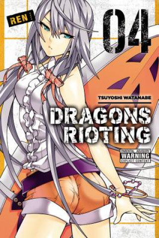 Kniha Dragons Rioting, Vol. 4 Tsuyoshi Watanabe