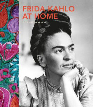 Kniha Frida Kahlo at Home Suzanne Barbezat