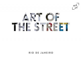 Kniha Art of the Street: Rio de Janeiro Andy Cantillion