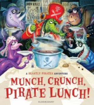 Könyv Munch, Crunch, Pirate Lunch! John Kelly