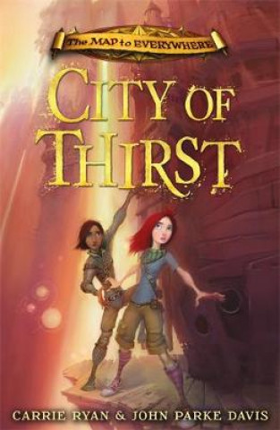 Kniha Map to Everywhere: City of Thirst Carrie Ryan