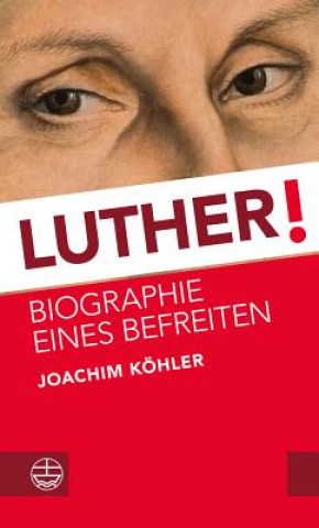 Könyv Luther! Joachim Köhler