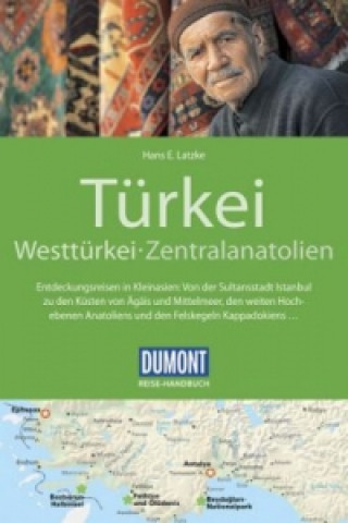 Kniha DuMont Reise-Handbuch Reiseführer Türkei, Westtürkei, Zentralanatolien Hans E. Latzke