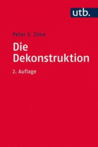 Kniha Die Dekonstruktion Peter V. Zima
